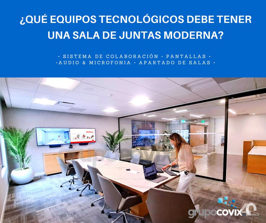 ¿Qué equipos tecnológicos debe tener una Sala de Juntas Moderna?